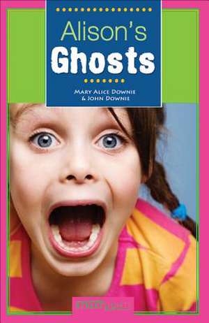 Alison's Ghosts de Mary Alice Downie