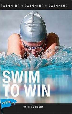 Swim to Win de Vallery Hyduk