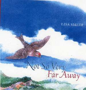 Not So Very Far Away de Lisa Smith