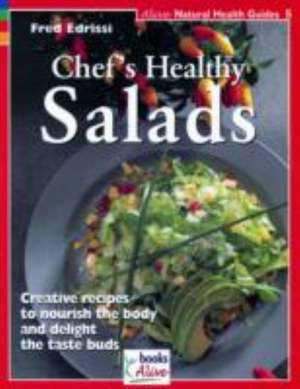 Chef's Healthy Salads de Fred Edrissi