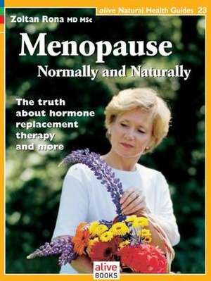 Menopause-Normally and Naturally de Zoltan P. Rona