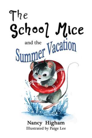 The School Mice and the Summer Vacation de Nancy Higham