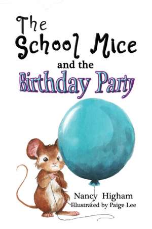 The School Mice and the Birthday Party de Nancy Higham