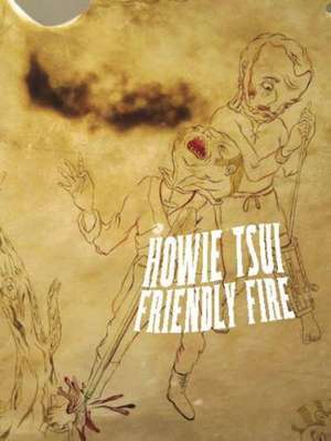 Howie Tsui: Friendly Fire de JAN ALLEN