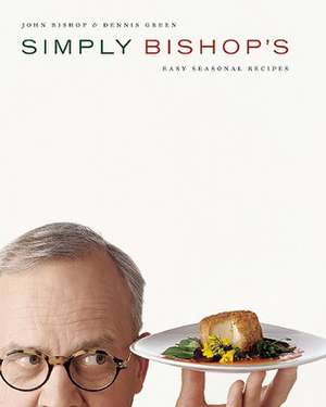 Simply Bishop's: Easy Seasonal Recipes de John Bishop