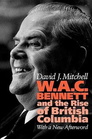 W.A.C. Bennett de David J. Mitchell