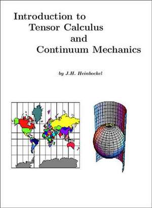 Introduction to Tensor Calculus and Continuum Mechanics de J. H. Heinbockel