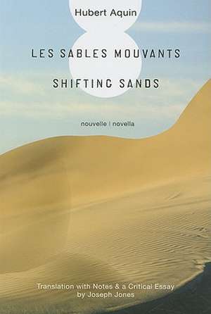 Les Sables Mouvants/Shifting Sands de Hubert Aquin