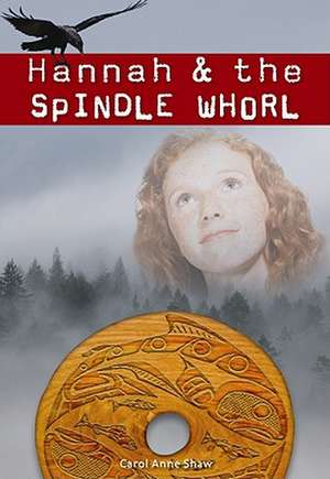 Hannah & the Spindle Whorl de Carol Anne Shaw