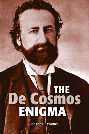 The de Cosmos Enigma de Gordon Hawkins