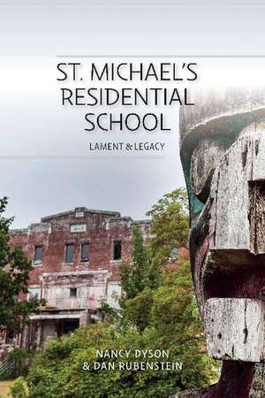 St. Michaels Residential School: Lament and Legacy de Nancy Dyson