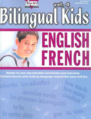 Bilingual Kids, English-French Vol. 4 de Sara Jordan