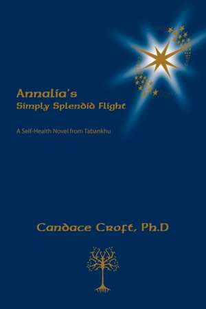 Annalia's Simply Splendid Flight de Candace Croft