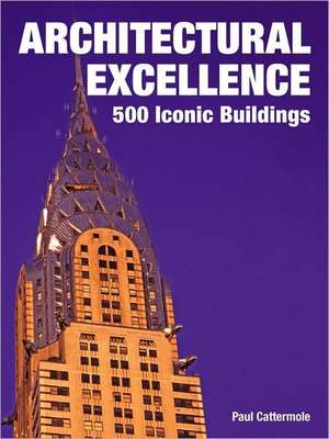 Architectural Excellence: 500 Iconic Buildings de Paul Cattermole