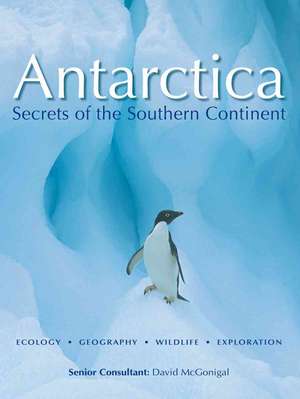 Antarctica: Secrets of the Southern Continent de David McGonigal