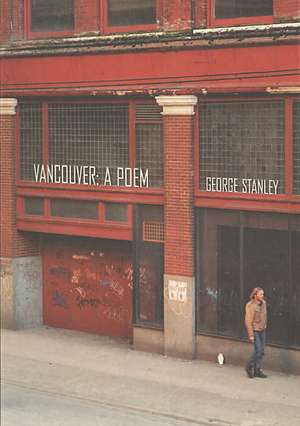 Vancouver: A Poem de George Stanley