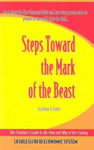 Steps Towards the Mark of the Beast de Glenn A. Guest