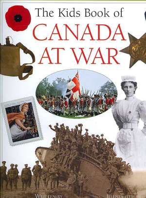 The Kids Book of Canada at War de Elizabeth MacLeod