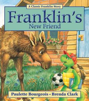 Franklin's New Friend de Paulette Bourgeois