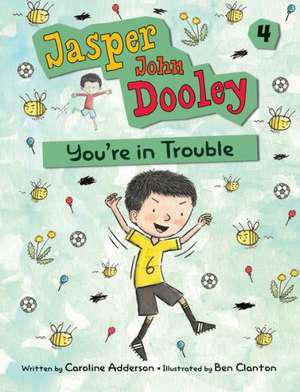 Jasper John Dooley: You're in Trouble de Caroline Adderson