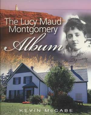 The Lucy Maud Montgomery Album de Kevin McCabe