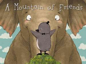 A Mountain of Friends de Kerstin Schoene