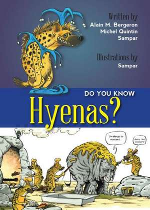 Do You Know Hyenas? de Alain M. Bergeron