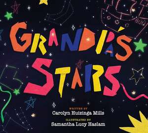 Grandpa's Stars de Carolyn Huizinga Mills