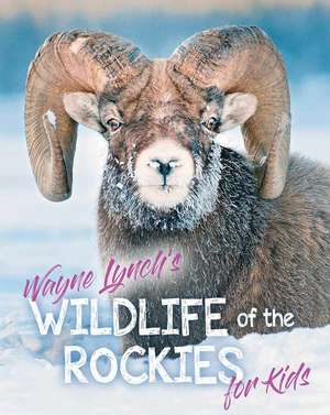 Wildlife of the Rockies for Kids de Wayne Lynch