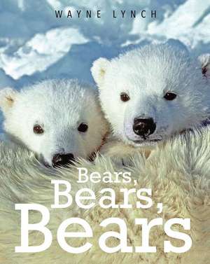 Bears, Bears, Bears de Wayne Lynch