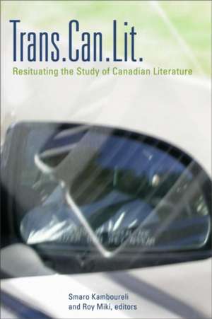 Trans.Can.Lit: Resituating the Study of Canadian Literature de Smaro Kamboureli