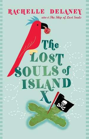 Lost Souls Of Island X: A Novel de Rachelle Delaney