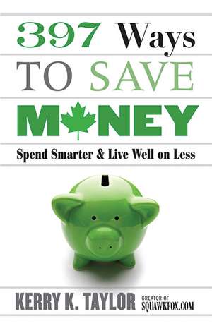 397 Ways To Save Money de Kerry K. Taylor