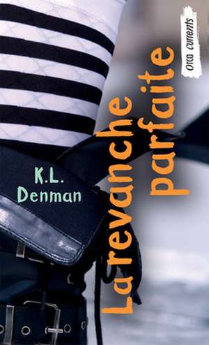 La Revanche Parfaite de K. l. Denman