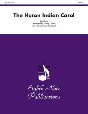 The Huron Indian Carol: Score & Parts de Morley Calvert