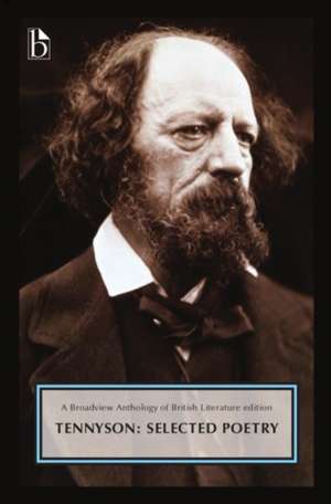 Alfred, Lord Tennyson: A Broadview Anthology of British Literature Edition de Alfred Tennyson