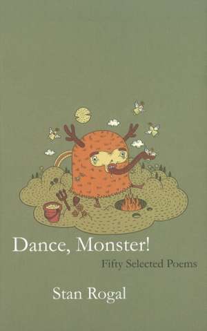 Dance, Monster! de Stan Rogal