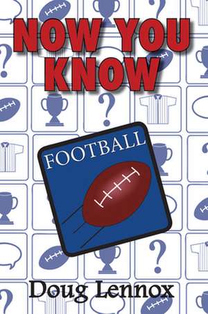 Now You Know Football de Doug Lennox