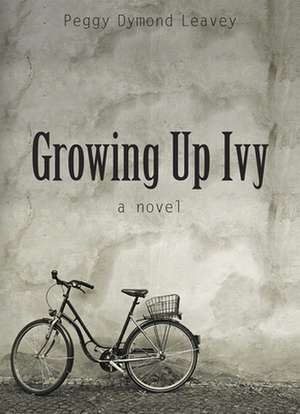 Growing Up Ivy de Peggy Dymond Leavey