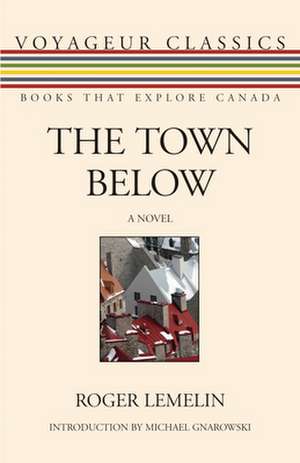 The Town Below de Roger Lemelin