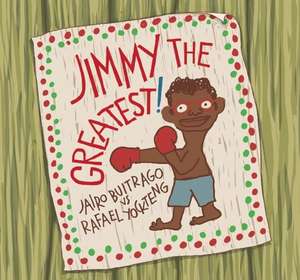 Jimmy the Greatest! de Jairo Buitrago