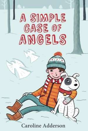 A Simple Case of Angels de Caroline Adderson