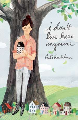 I Don't Live Here Anymore de Gabi Kreslehner