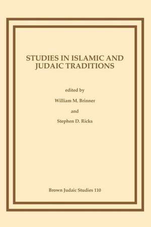 Studies in Islamic and Judaic Traditions de William M. Brinner