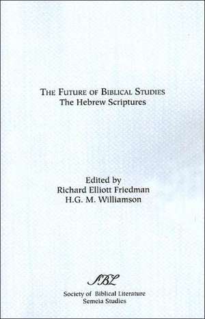 The Future of Biblical Studies de Richard Elliot Friedman