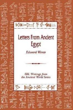 Letters from Ancient Egypt de Edward Wente