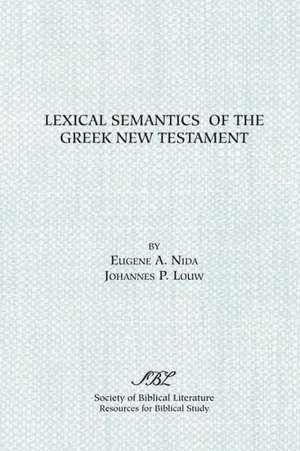 Lexical Semantics of the Greek New Testament de J. P. Louw