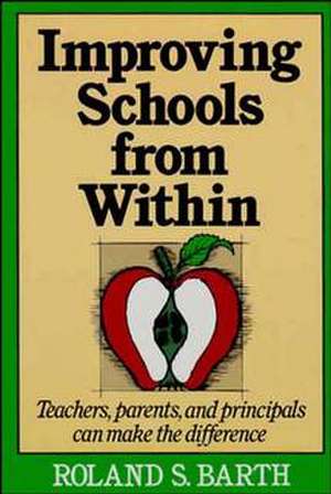 Improving Schools from Within de Roland S Barth
