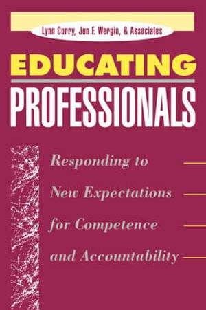 Educating Professionals – Responding to New Expectations for Competence and Accountability de L Curry