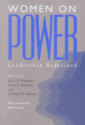 Women on Power: Leadership Redefined de Sue Joan Mendelson Freeman